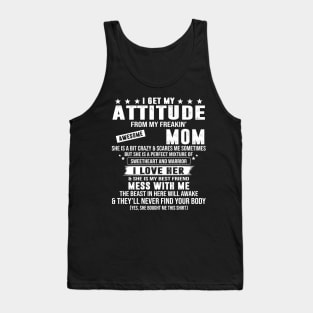 I Get My Attitude From My Freaking Awesome Mom Tank Top